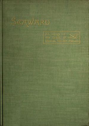 [Gutenberg 43403] • Seaward: An Elegy on the Death of Thomas William Parsons